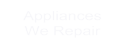 Appliance we repair